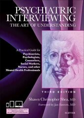Psychiatric Interviewing: The Art of Understanding: A Practical Guide for Psychiatrists, Psychologists, Counselors, Social Workers, Nurses, and Other Mental Health Professionals, with online video modules 3rd edition cena un informācija | Ekonomikas grāmatas | 220.lv