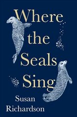 Where the Seals Sing cena un informācija | Ekonomikas grāmatas | 220.lv