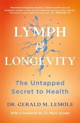 LYMPH & LONGEVITY: The Untapped Secret to Health cena un informācija | Ekonomikas grāmatas | 220.lv