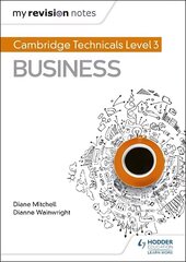 My Revision Notes: Cambridge Technicals Level 3 Business цена и информация | Книги по экономике | 220.lv