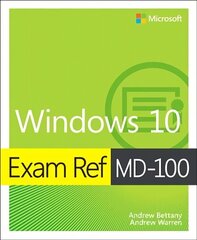 Exam Ref MD-100 Windows 10 cena un informācija | Ekonomikas grāmatas | 220.lv