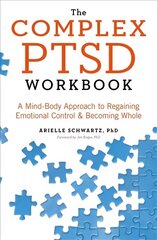 Complex PTSD Workbook: A Mind-Body Approach to Regaining Emotional Control and Becoming Whole cena un informācija | Ekonomikas grāmatas | 220.lv