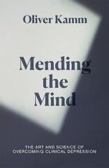 Mending the Mind: The Art and Science of Overcoming Clinical Depression cena un informācija | Ekonomikas grāmatas | 220.lv