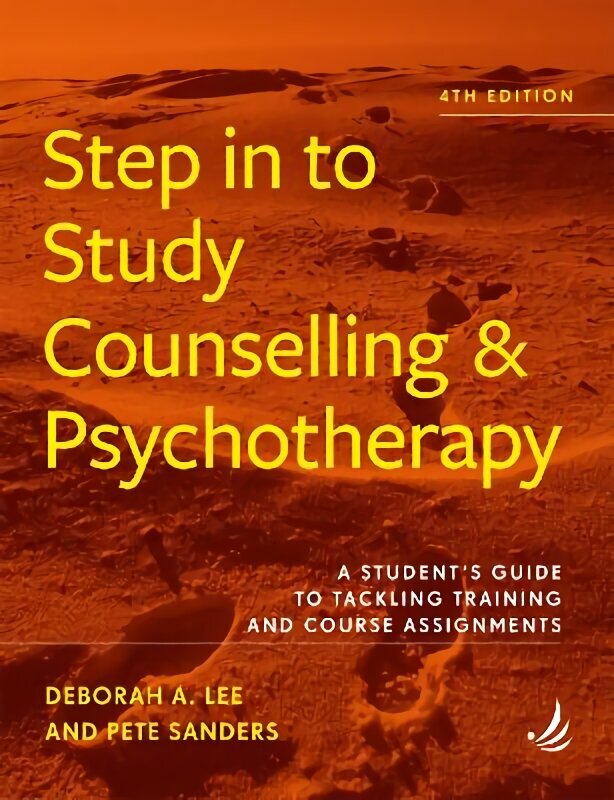 Step in to Study Counselling and Psychotherapy (4th edition): A student's guide to tackling training and course assignments 4th Revised edition cena un informācija | Ekonomikas grāmatas | 220.lv