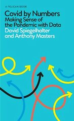 Covid By Numbers: Making Sense of the Pandemic with Data cena un informācija | Ekonomikas grāmatas | 220.lv