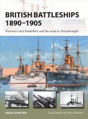 British Battleships 1890-1905: Victoria's steel battlefleet and the road to Dreadnought cena un informācija | Vēstures grāmatas | 220.lv