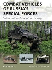 Combat Vehicles Of Russia's Special Forces: Spetsnaz, Airborne, Arctic And Interior Troops cena un informācija | Svešvalodu mācību materiāli | 220.lv