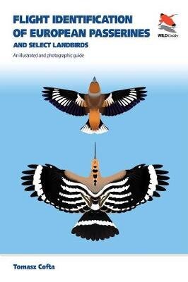 Flight Identification of European Passerines and Select Landbirds: An Illustrated and Photographic Guide цена и информация | Enciklopēdijas, uzziņu literatūra | 220.lv