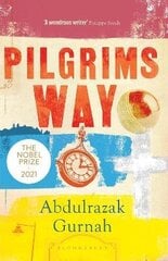 Pilgrims Way: By the winner of the Nobel Prize in Literature 2021 cena un informācija | Biogrāfijas, autobiogrāfijas, memuāri | 220.lv