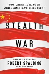 Stealth War: How China Took Over While America's Elite Slept цена и информация | Исторические книги | 220.lv