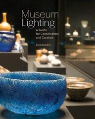 Museum Lighting - A Guide for Conservators and Curators цена и информация | Книги об искусстве | 220.lv