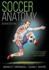 Soccer Anatomy 2Nd Edition cena un informācija | Svešvalodu mācību materiāli | 220.lv