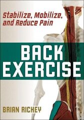 Back Exercise: Stabilize, Mobilize, And Reduce Pain цена и информация | Пособия по изучению иностранных языков | 220.lv