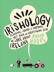 Irishology: Slagging, Junior C Football, Wet Rain and everything else we love about Ireland цена и информация | Фантастика, фэнтези | 220.lv