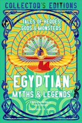 Egyptian Myths & Legends: Tales of Heroes, Gods & Monsters cena un informācija | Fantāzija, fantastikas grāmatas | 220.lv