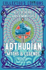 Arthurian Myths & Legends: Tales of Heroes, Gods & Monsters cena un informācija | Fantāzija, fantastikas grāmatas | 220.lv