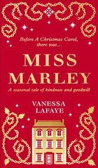 Miss Marley: A Christmas Ghost Story - a Prequel to a Christmas Carol ePub edition цена и информация | Фантастика, фэнтези | 220.lv