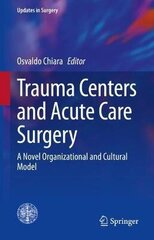 Trauma Centers And Acute Care Surgery: A Novel Organizational And Cultural Model 1St Ed. 2021 cena un informācija | Svešvalodu mācību materiāli | 220.lv