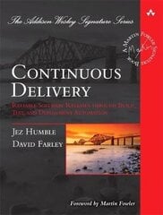 Continuous Delivery: Reliable Software Releases Through Build, Test, And Deployment Automation cena un informācija | Svešvalodu mācību materiāli | 220.lv