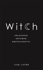 Witch: Unleashed. Untamed. Unapologetic. cena un informācija | Garīgā literatūra | 220.lv