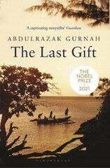 Last Gift: By the winner of the 2021 Nobel Prize in Literature cena un informācija | Biogrāfijas, autobiogrāfijas, memuāri | 220.lv