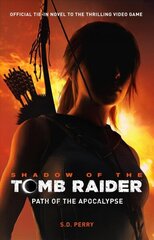 Shadow of the Tomb Raider - Path of the Apocalypse cena un informācija | Fantāzija, fantastikas grāmatas | 220.lv