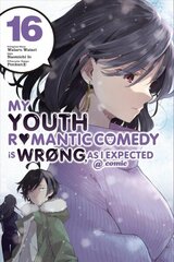 My Youth Romantic Comedy Is Wrong, As I Expected @ comic, Vol. 16 (manga) cena un informācija | Fantāzija, fantastikas grāmatas | 220.lv