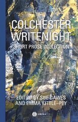 Colchester WriteNight: Short Prose Collection цена и информация | Фантастика, фэнтези | 220.lv