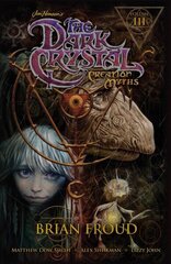 Jim Henson's The Dark Crystal: Creation Myths Vol. 3, Volume 3 цена и информация | Фантастика, фэнтези | 220.lv