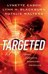 Targeted - Three Romantic Suspense Novellas: Three Romantic Suspense Novellas cena un informācija | Fantāzija, fantastikas grāmatas | 220.lv