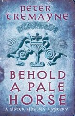 Behold A Pale Horse (Sister Fidelma Mysteries Book 22): A captivating Celtic mystery of heart-stopping suspense cena un informācija | Fantāzija, fantastikas grāmatas | 220.lv