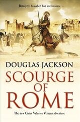 Scourge of Rome: (Gaius Valerius Verrens 6): a compelling and gripping Roman adventure that will have you hooked to the very last page цена и информация | Фантастика, фэнтези | 220.lv