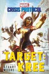Target: Kree: A Marvel: Crisis Protocol Novel cena un informācija | Fantāzija, fantastikas grāmatas | 220.lv