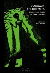 Doorway to Dilemma: Bewildering Tales of Dark Fantasy cena un informācija | Fantāzija, fantastikas grāmatas | 220.lv