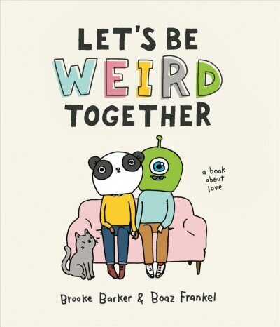 Let's Be Weird Together: A Book About Love cena un informācija | Fantāzija, fantastikas grāmatas | 220.lv