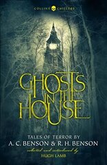 Ghosts in the House: Tales of Terror by A. C. Benson and R. H. Benson Revised edition цена и информация | Фантастика, фэнтези | 220.lv