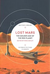 Lost Mars: The Golden Age of the Red Planet цена и информация | Фантастика, фэнтези | 220.lv