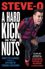 A Hard Kick in the Nuts: What I've Learned from a Lifetime of Terrible Decisions цена и информация | Фантастика, фэнтези | 220.lv