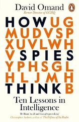 How Spies Think: Ten Lessons in Intelligence цена и информация | Книги по социальным наукам | 220.lv