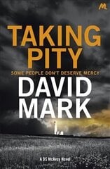 Taking Pity: The 4th DS McAvoy Novel цена и информация | Фантастика, фэнтези | 220.lv