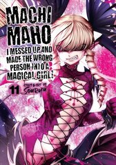 Machimaho: I Messed Up and Made the Wrong Person Into a Magical Girl! Vol. 11 cena un informācija | Fantāzija, fantastikas grāmatas | 220.lv