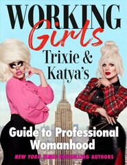 Working Girls: Trixie and Katya's Guide to Professional Womanhood cena un informācija | Fantāzija, fantastikas grāmatas | 220.lv