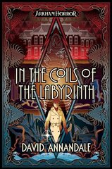 In the Coils of the Labyrinth: An Arkham Horror Novel Paperback Original цена и информация | Фантастика, фэнтези | 220.lv