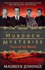 Murdoch Mysteries - Vices of My Blood, Murdoch Mysteries - Vices of My Blood Vices of My Blood цена и информация | Фантастика, фэнтези | 220.lv