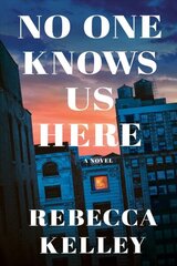 No One Knows Us Here: A Novel cena un informācija | Fantāzija, fantastikas grāmatas | 220.lv