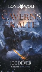 The Caverns of Kalte: Lone Wolf #3 New edition цена и информация | Фантастика, фэнтези | 220.lv