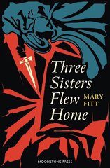 Three Sisters Flew Home цена и информация | Фантастика, фэнтези | 220.lv