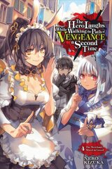 Hero Laughs While Walking the Path of Vengeance a Second Time, Vol. 4 (light novel) цена и информация | Фантастика, фэнтези | 220.lv