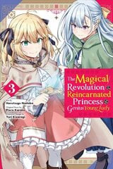 Magical Revolution of the Reincarnated Princess and the Genius Young Lady, Vol. 3 (manga) cena un informācija | Fantāzija, fantastikas grāmatas | 220.lv