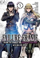 Failure Frame: I Became the Strongest and Annihilated Everything With Low-Level Spells (Manga) Vol. 5 cena un informācija | Fantāzija, fantastikas grāmatas | 220.lv